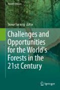 Challenges and Opportunities for the Worlds Forests in the 21st Century