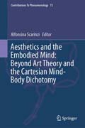 Aesthetics and the Embodied Mind: Beyond Art Theory and the Cartesian Mind-Body Dichotomy