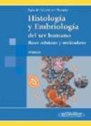 Histología y embriología del ser humano: bases celulares y moleculares