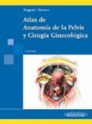 Atlas de anatomía de la pelvis y cirugía ginecológica