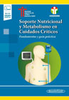 Soporte Nutricional y Metabolismo en Cuidados Críticos: Fundamentos y guía práctica