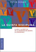 La quinta disciplina: El arte y la práctica de la organización abierta al aprendizaje