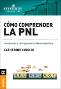 Como comprender la PNL: introducción a la programación neurolingüística