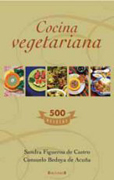 Cocina vegetariana: 500 recetas