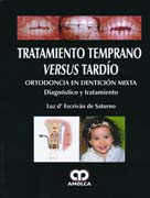 Tratamiento Temprano Versus Tardío: Ortodoncia en Dentición Mixta – Diagnóstico y tratamiento