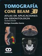 Tomografía Cone Beam 3D: Atlas de Aplicaciones en Odontología