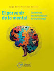 El porvenir de lo mental: Cuestiones epistemológicas de la psicologÍa