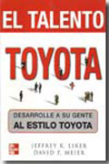 El talento Toyota: desarrolle a su gente al estilo Toyota