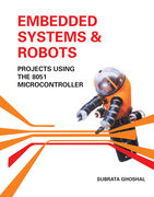 Embedded systems and robots: projects using the 8051 microcontroller