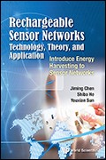 Rechargeable Sensor Networks: Technology, Theory, and Application. Introducing Energy Harvesting to Sensor Networks