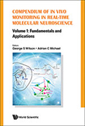 Compendium of In Vivo Monitoring in Real-Time Molecular Neuroscience 1 Fundamentals and Applications