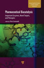 Pharmaceutical Biocatalysis: Important Enzymes, Novel Targets, and Therapies