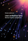 Linear and Nonlinear Optics: Materials, Properties, and Applications