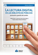 La lectura digital en las bibliotecas publicas: promocion y gestion del cambio