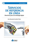 Servicios de referencia en linea: Directrices para una estrategia digital