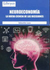 Neuroeconomía: La nueva ciencia de las decisiones